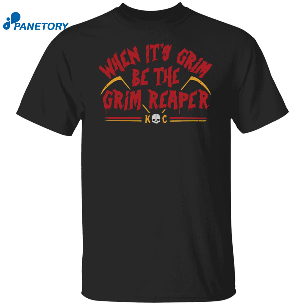 When It’s Grim Be The Grim Reaper Shirt 8 When It’s Grim Be The Grim Reaper Shirt
