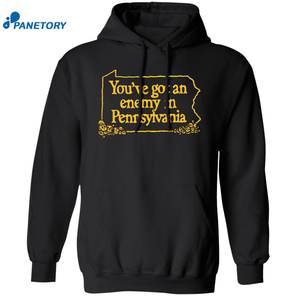 You’ve Got An Enemy In Pennsylvania Shirt 7 You’ve Got An Enemy In Pennsylvania Shirt 1