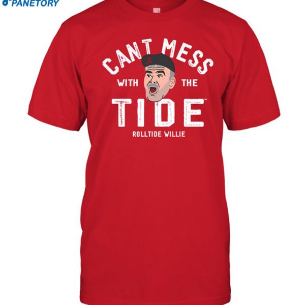 Alabama Roll Tide Willie Don't Mess With The Tide Shirt