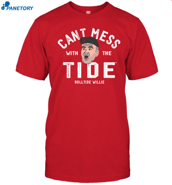 Alabama Roll Tide Willie Don'T Mess With The Tide Shirt