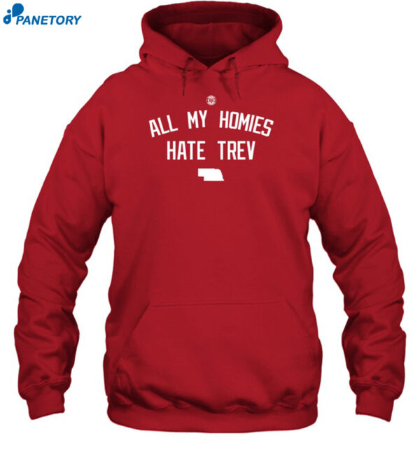 All My Homies Hate Trev Shirt 2