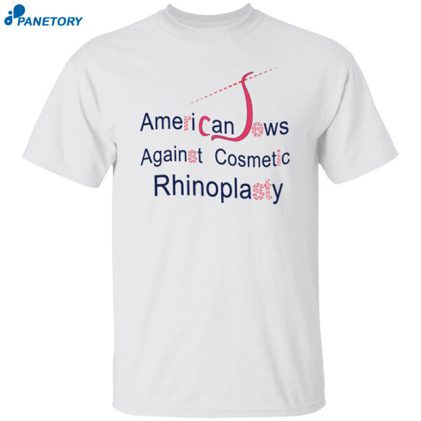 American Jew Against Cosmetic Rhinoplasty Shirt