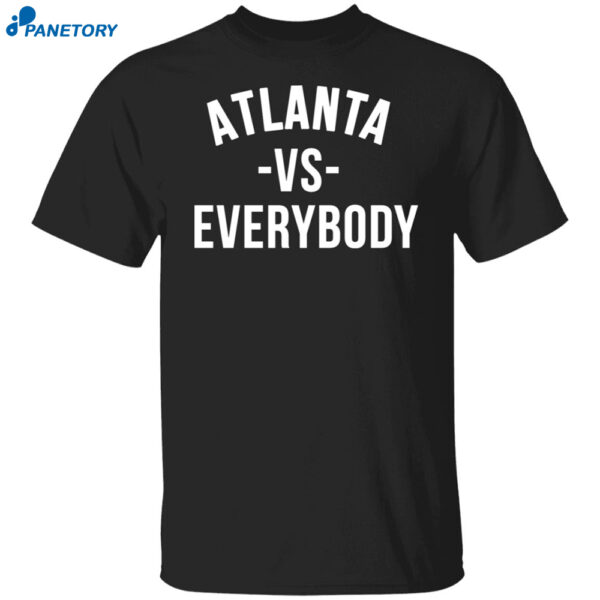 Atlanta Vs Everybody Shirt