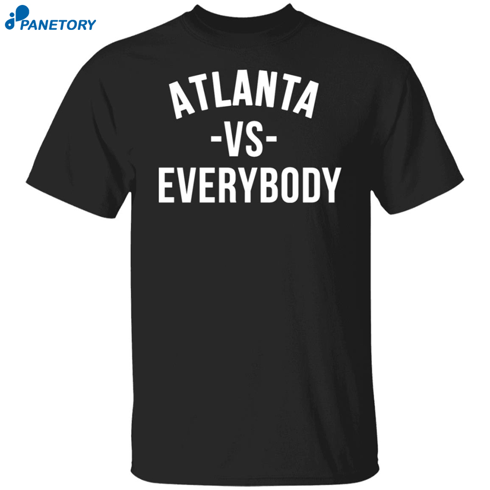 Atlanta Vs Everybody Shirt 8 Atlanta Vs Everybody Shirt