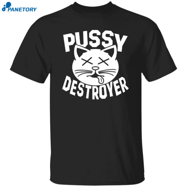 Cat Pussy Destroyer Shirt