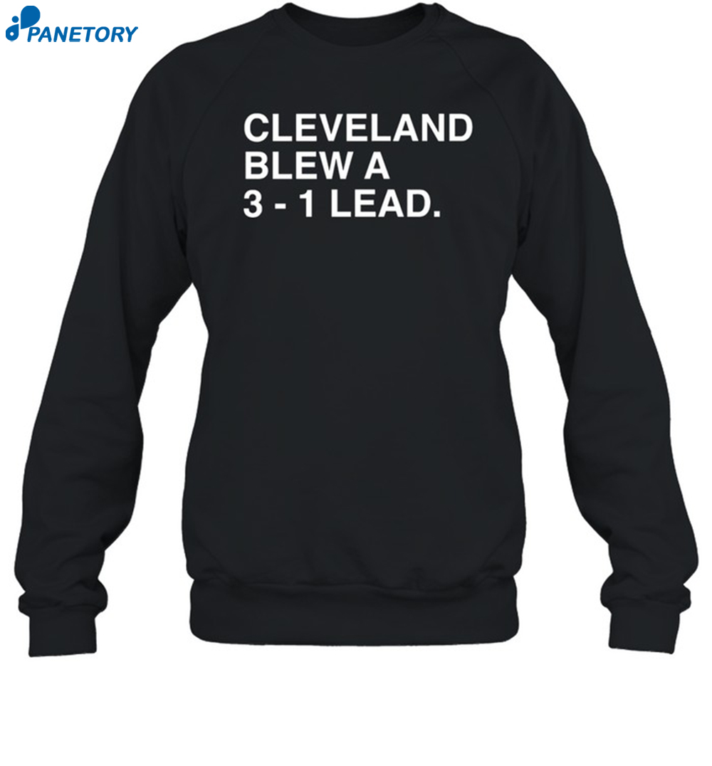 Cleveland Blew A 3-1 Lead Shirt 6 Cleveland Blew A 3-1 Lead Shirt 1