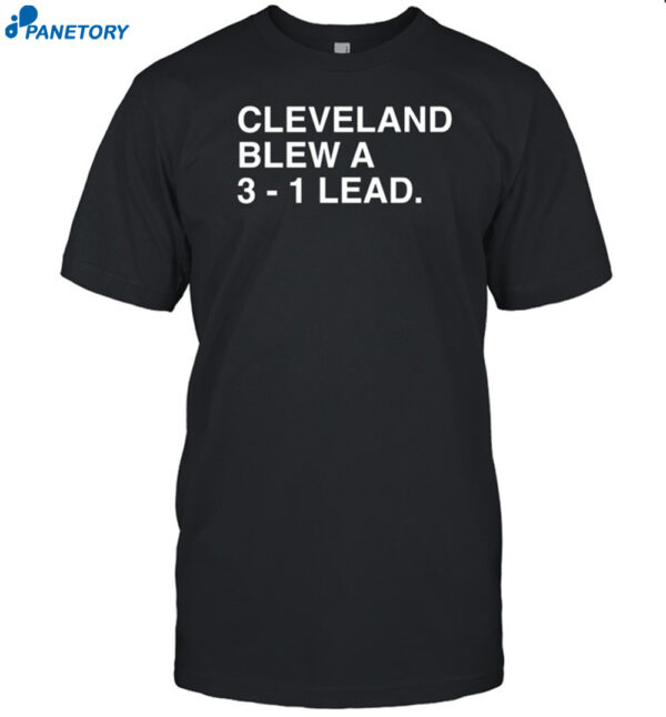 Cleveland Blew A 3-1 Lead Shirt