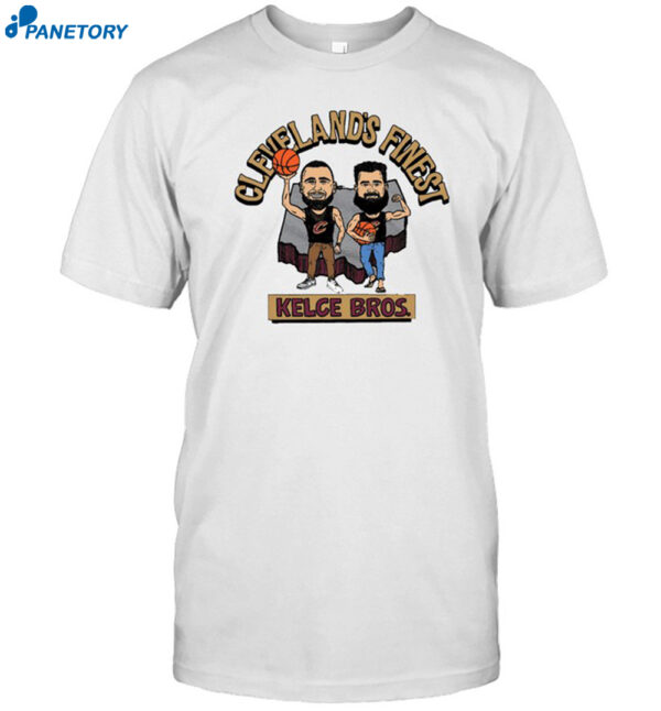 Cleveland'S Finest Kelce Brothers Shirt