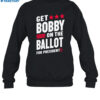 Get Bobby On The Ballot 2024 Shirt 1