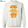 I Don’t Struggle With Autism I Am Actually Very Good At It Shirt 2