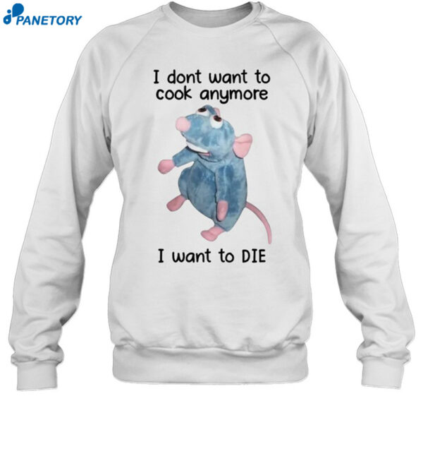 I Dont Want To Cook Anymore I Want To Die Shirt 1