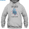I Dont Want To Cook Anymore I Want To Die Shirt 2