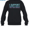 I Support Women's Rights And Their Wrongs Shirt 1