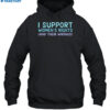 I Support Women's Rights And Their Wrongs Shirt 2