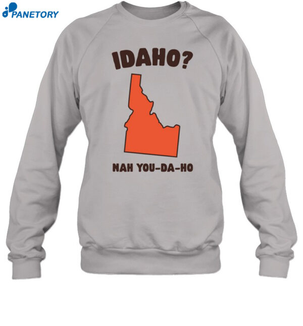 Idaho Nah You-Da-Ho-Shirt 1