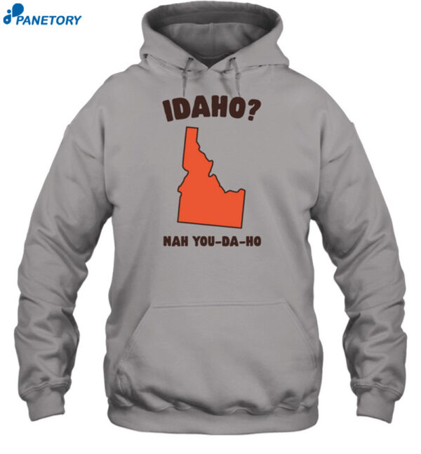 Idaho Nah You-Da-Ho-Shirt 2