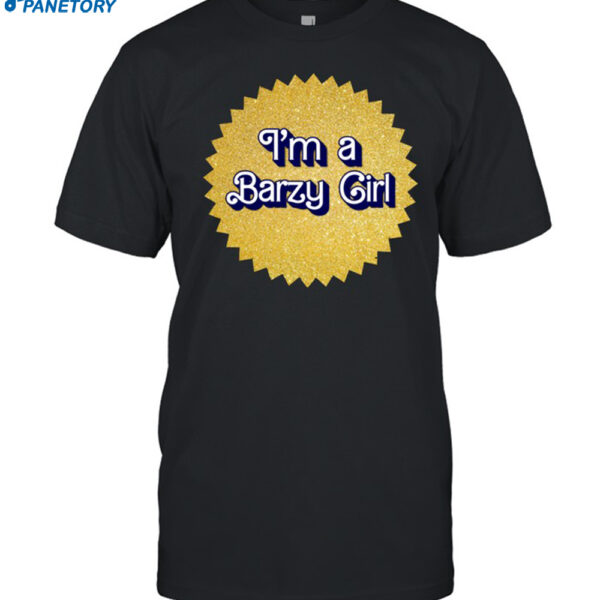 I'm A Barzy Girl Shirt