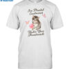 I've Planted Landmines Under Your Floorboards Shirt