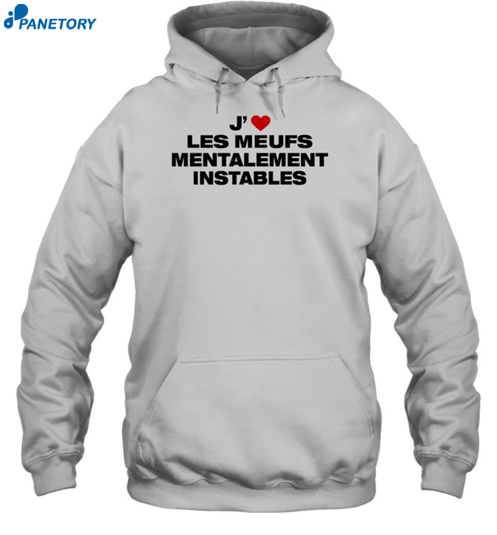 J' Les Meufs Mentalement Instables Shirt 7 J' Les Meufs Mentalement Instables Shirt 2