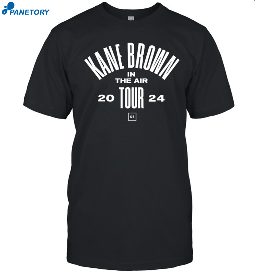 Kane Brown 2024 In The Air Tour Shirt 8 Kane Brown 2024 In The Air Tour Shirt