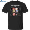 Keep Calm And Jdon My Soul Shirt