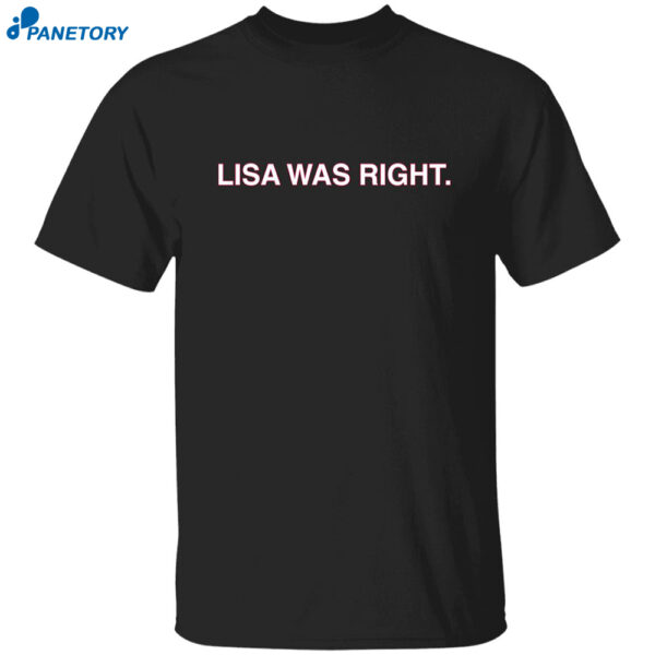 Lisa Was Right Shirt