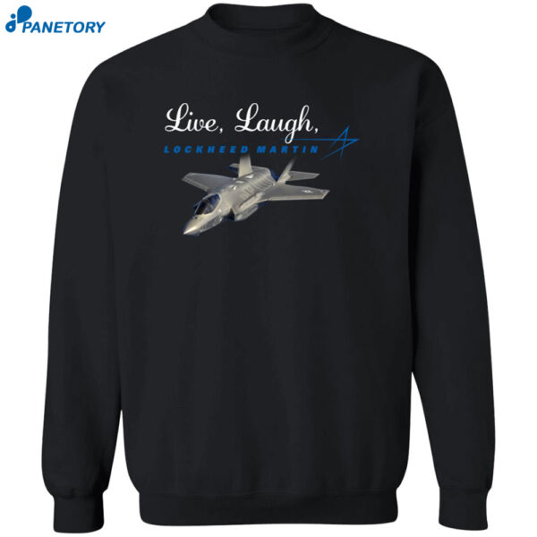 Live Laugh Lockheed Martin Shirt 2