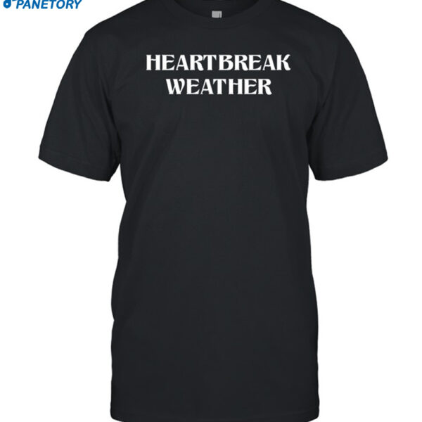 Maria Heartbreak Weather Shirt