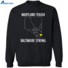 Maryland Tough Baltimore Strong Shirt 2