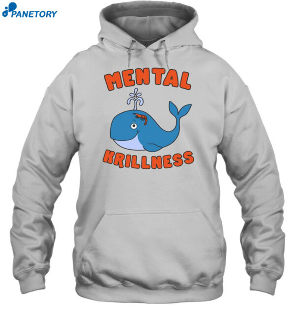 Mental Krillness Shirt 2