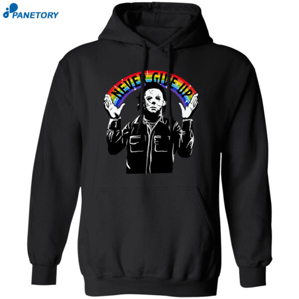 Michael Myers Never Give Up Rainbow Shirt 1