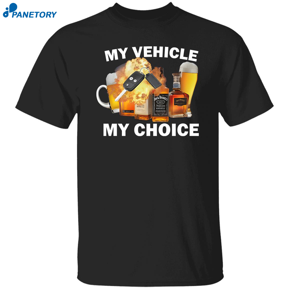 My Vehicle My Choice Shirt 8 My Vehicle My Choice Shirt