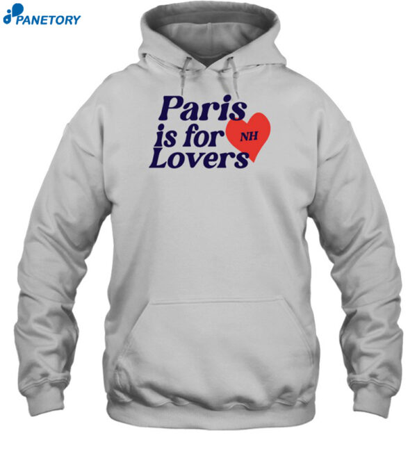 Paris Is For Lovers Nh Shirt 2
