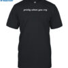 Pretty When You Cry Shirt