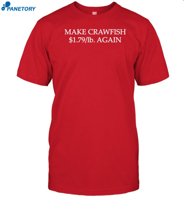 Rich O'Toole Make Crawfish $1.79 Lb Again Shirt Shirt