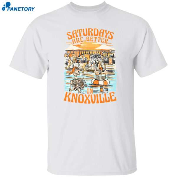 Saturdays Are Better In Knoxville Shirt