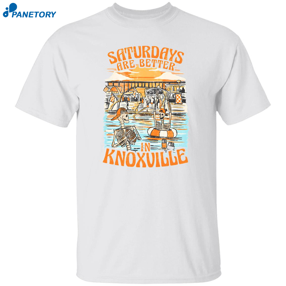 Saturdays Are Better In Knoxville Shirt 8 Saturdays Are Better In Knoxville Shirt