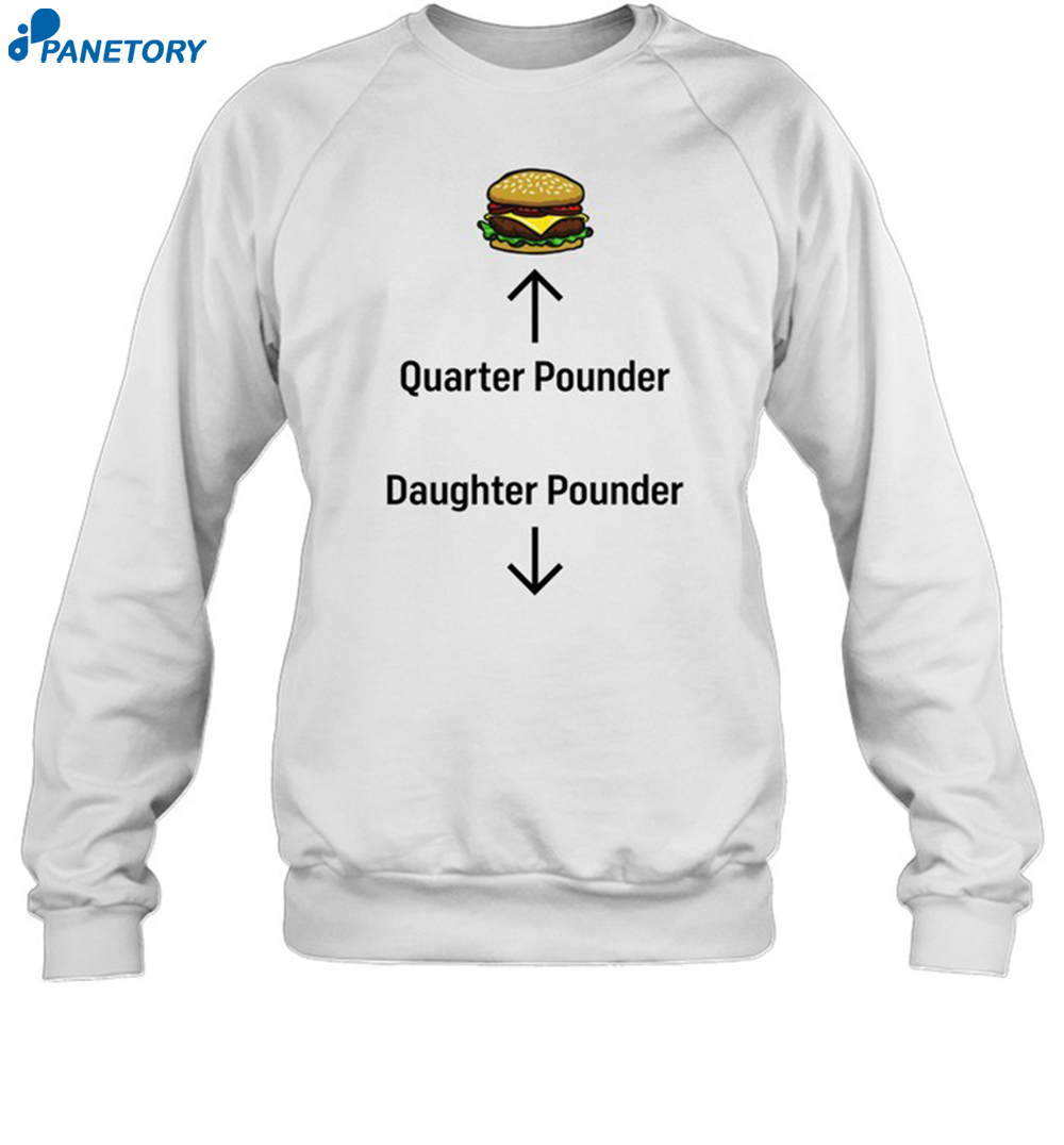 Sinistershirts Quarter Pounder Daughter Pounder Shirt 6 Sinistershirts Quarter Pounder Daughter Pounder Shirt 1