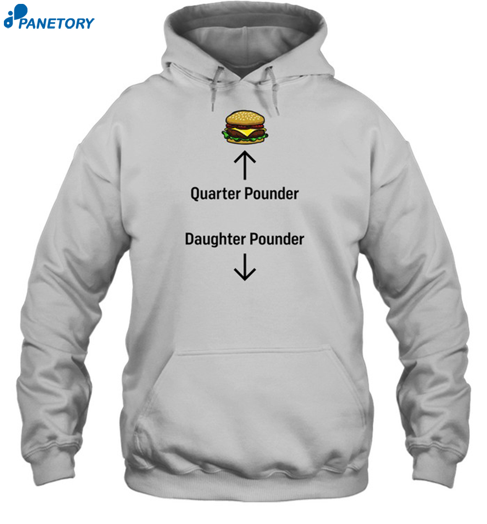 Sinistershirts Quarter Pounder Daughter Pounder Shirt 7 Sinistershirts Quarter Pounder Daughter Pounder Shirt 2