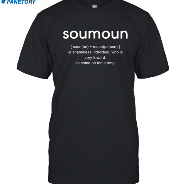 Soumoun A Shameless Individual Who Is Very Foward Shirt