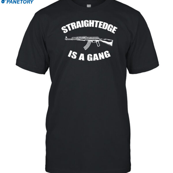Straightedge Is A Gang Shirt