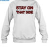 Texas A&Amp;M Stay On That Side Shirt 1