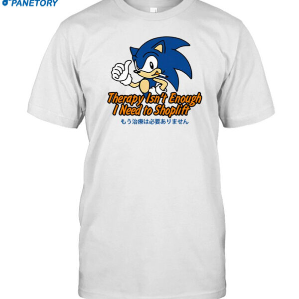 Therapy Isn't Enough I Need To Lift Shirt