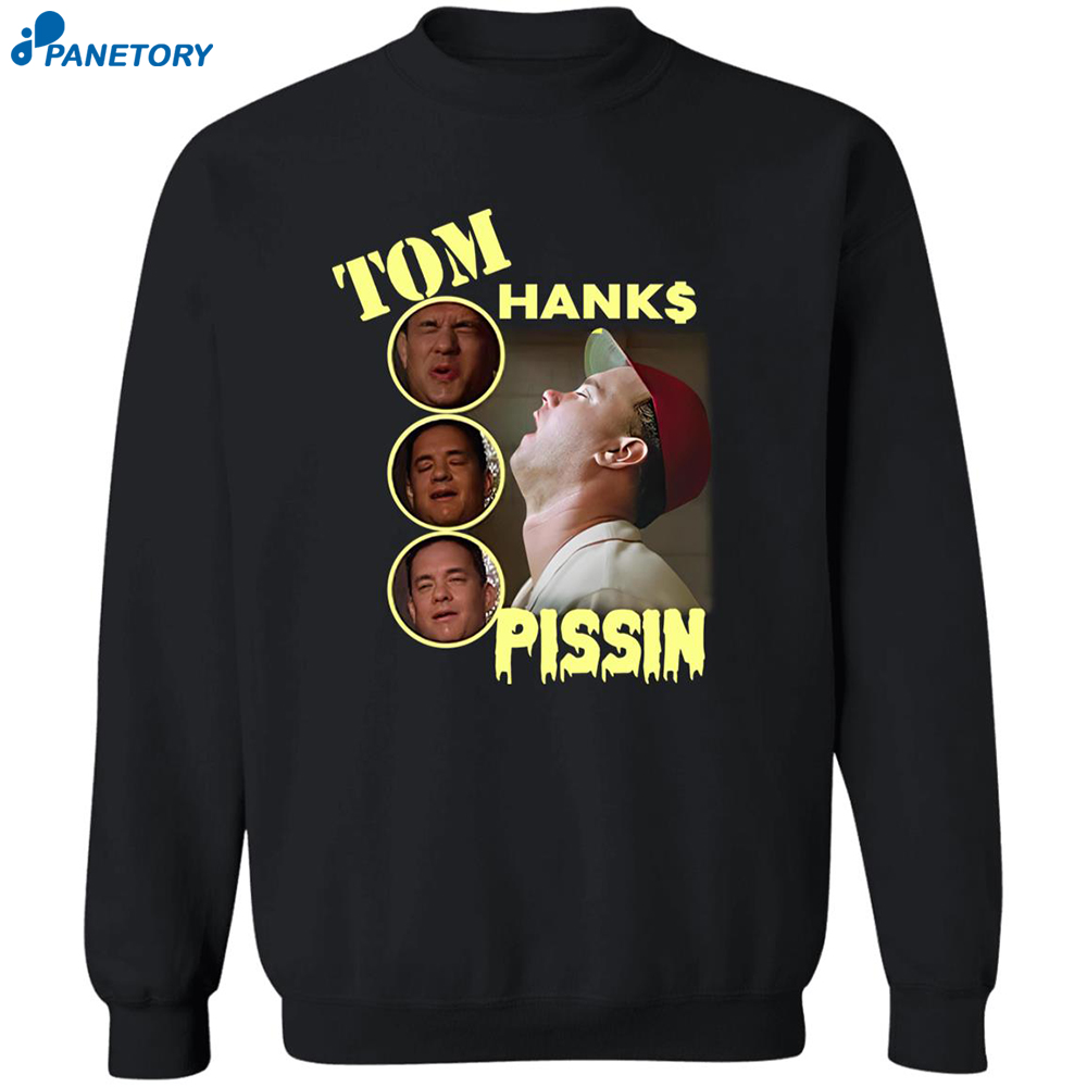Tom Hanks Pissin Shirt 6 Tom Hanks Pissin Shirt 2