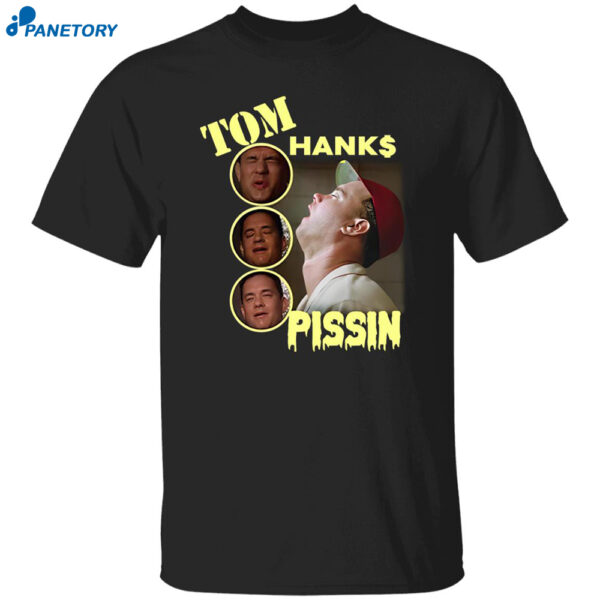 Tom Hanks Pissin Shirt
