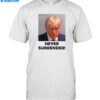 Troy Nehls Trump Never Surrender Shirt