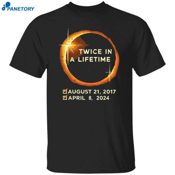 Twice In A Lifetime Total Solar Eclipse 2024 T-Shirt