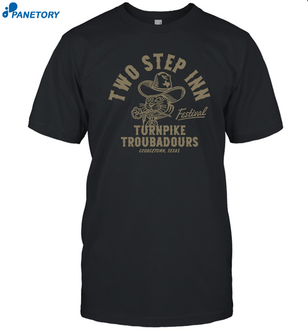 Two Step Inn Fest Turnpike Troubadours Georgetown Tx Shirt 8 Two Step Inn Fest Turnpike Troubadours Georgetown Tx Shirt