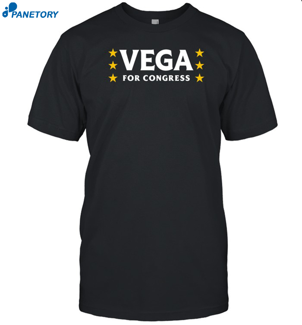 Vega For Congress Shirt 8 Vega For Congress Shirt
