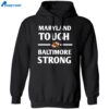 Wes Moore Maryland Tough Baltimore Strong Shirt 1